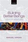 Manuel Vargas, Manuel (University of San Francisco) Vargas - Building Better Beings