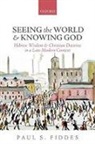 Paul S. Fiddes, Paul S. (Professor of Systematic Theology Fiddes, Professor Paul S. Fiddes - Seeing the World and Knowing God