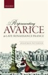 Jonathan Patterson, Jonathan (British Academy Post-Doctoral Patterson, Jonathan (British Academy Post-doctoral Fellow Patterson, Patterson Jonathan - Representing Avarice in Late Renaissance France