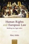 Mary Arden, Mary (Member of the Court of Appeal of England and Wales and Head of International Relations for England and Wales Arden, Arden Mary - Human Rights and European Law