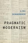Lisi Schoenbach, Lisi (Associate Professor of English Schoenbach - Pragmatic Modernism