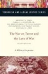 Dru Brenner-Beck, Geoffrey S Corn, Geoffrey S. Corn, Geoffrey S. Schoettler Corn, Victor M Hansen, Victor M. Hansen... - War on Terror and the Laws of War
