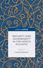 Lassi Heininen, Heininen, L Heininen, L. Heininen, Lassi Heininen - Security and Sovereignty in the North Atlantic