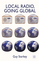 G. Starkey, Guy Starkey - Local Radio, Going Global