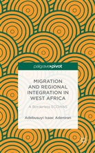 A. Adeniran, Adebusuyi Isaac Adeniran - Migration and Regional Integration in West Africa