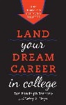 Betsy A Hays, Betsy A. Hays, Hays Betsy A., Tori Randolph Terhune, Tori Hays Randolph Terhune, Tori Randolph Terhune... - Land Your Dream Career in College