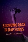 Loren Kajikawa, Kajikawa Loren - Sounding Race in Rap Songs