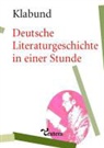 Klabund - Deutsche Literaturgeschichte in einer Stunde