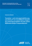 Sebastian Diebold - Transistor- und Leitungsmodellierung zum Entwurf von monolithisch integrierten Leistungsverstärkern für den hohen Millimeterwellen-Frequenzbereich