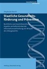 Stephanie Burch - Staatliche Gesundheitsförderung und Prävention