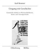 Karl Brunner - Umgang mit Geschichte