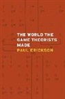 Paul Erickson - The World the Game Theorists Made