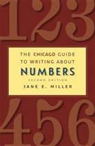 Jane E Miller, Jane Miller, Jane E Miller, Jane E. Miller - Chicago Guide to Writing About Numbers, Second Edition