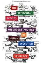Henry Gee, Gee Henry - The Accidental Species