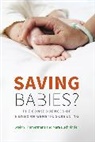 Mara Buchbinder, Buchbinder Mara, Stefan Timmermans, Stefan (Brandeis University) Timmermans, Stefan (Brandeis University) Buchbinde Timmermans, Stefan Buchbinder Timmermans... - Saving Babies?