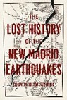 Conevery Valencius, Conevery Bolton Valencius - Lost History of the New Madrid Earthquakes