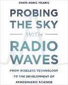 Chenpang Yeang, Chen-Pang Yeang, Yeang Chen-Pang - Probing the Sky With Radio Waves