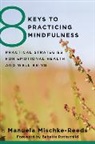Manuela Mischke Reeds, Manuela Mischke-Reeds, Manuela Mischke Reeds, Babette Rothschild - 8 Keys to Practicing Mindfulness