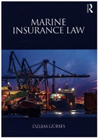Dr. Ozlem Gurses, Oezlem Gurses, Oezlem (King''s College London Gurses, Ozlem Gurses, Ozlem (King''s College London Gurses, Ozlem (University of Southampton Gurses... - Marine Insurance Law