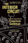 Francisco Goldman - The Interior Circuit