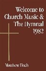 Matthew Hoch - Welcome to Church Music & the Hymnal 1982