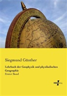 Siegmund Günther - Lehrbuch der Geophysik und physikalischen Geographie