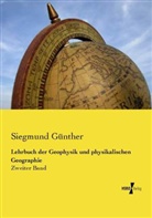Siegmund Günther - Lehrbuch der Geophysik und physikalischen Geographie