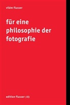 Vilem Flusser, Vilém Flusser - Für eine Philosophie der Fotografie