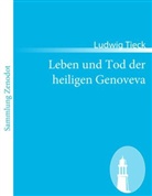 Ludwig Tieck - Leben und Tod der heiligen Genoveva