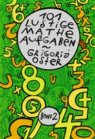 Grigorij Oster, Alexander Strohmaier - 101 lustige Matheaufgaben. Bd.2