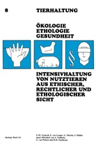 Teutsch, Teutsch - Intensivhaltung von Nutztieren Aus Ethischer, Rechtlicher und Ethologischer Sicht