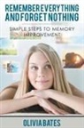 Olivia Bates - Remember Everything and Forget Nothing