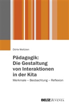 Dörte Weltzien - Pädagogik: Die Gestaltung von Interaktionen in der Kita