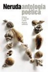 Pablo Neruda - Antología poética