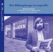 Abromei, Sven Abromeit, Häge, Hartmut Häger - "Der Bildungshunger ist ungestillt" Hartwig Kemmerer und die Hildesheimer Volkshochschule in den Jahren 1973 bis 2013