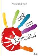 Angelika Pokropp-Hippen - Wege zum Schattenkind