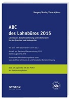 Klau Mader, Klaus Mader, Detlef Perach, Detlef (Dipl.-Finw. Perach, Ra Voss, Rainer Voss - ABC des Lohnbüros 2015
