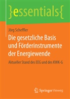 Jörg Scheffler - Die gesetzliche Basis und Förderinstrumente der Energiewende