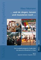 Klaus Näumann - ... und sie singen, tanzen und musizieren noch ...