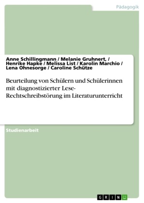 Gruhnert, Gruhnert, Melanie Gruhnert, Henri Hapke, Henrike Hapke, … - Beurteilung von Schülern und Schülerinnen mit diagnostizierter Lese- Rechtschreibstörung im Literaturunterricht
