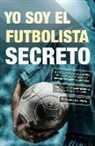 Anonymous - Yo Soy El Futbolista Secreto