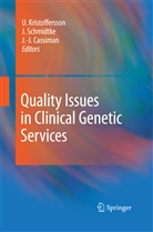 J. J. Cassiman, J J Cassiman, Ulf Kristoffersson, Jör Schmidtke, Jorg Schmidtke, Jörg Schmidtke - Quality Issues in Clinical Genetic Services