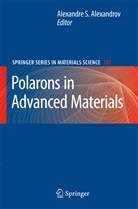Alexandre S. Alexandrov, Sasha Alexandrov, Alexandr S Alexandrov, Alexandre S Alexandrov - Polarons in Advanced Materials