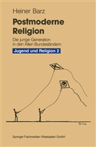 Heiner Barz - Postmoderne Religion