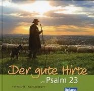 Karl- Nill, Karl-H Nill, Karl-Heinz Nill, Sarah Waldmann - Der gute Hirte und Psalm 23 - Farbaufnahmen von Hirten und ihren Schafen sowie Texten zum Psalm 23 und zum Johannes-Evangelium, Kapitel 10