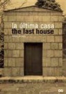 La última casa = The last house