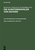 Bayerisches Landesamt für Denkmalpflege - Die Kunstdenkmäler von Bayern - Band 15: Bezirksamt Viechtach