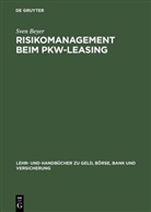 Sven Beyer - Risikomanagement beim PKW-Leasing