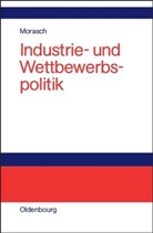 Karl Morasch - Industrie- und Wettbewerbspolitik