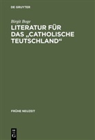 Birgit Boge - Literatur für das 'Catholische Teutschland'